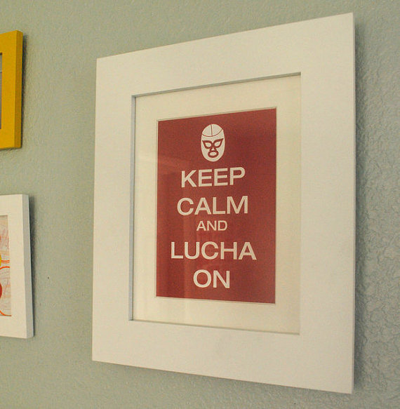 Keep Calm and Lucha On print by Lavita Petite, $15.