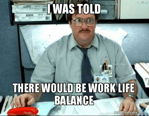 Work/Life Balance meme