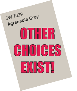 Other colors besides Sherwin Williams Agreeable Gray exist!
